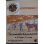 DVD Horsemanship Bodenarbeit 1.3  mit Martin Kreuzer